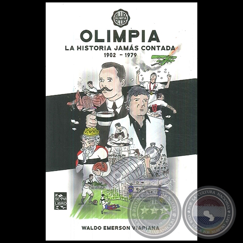 OLIMPIA LA HISTORIA JAMS CONTADA 1902-1979 - Autor:  WALDO EMERSON VIAPIANA - Ao 2020